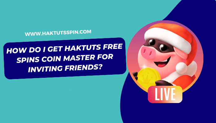 Haktuts free spins coin master