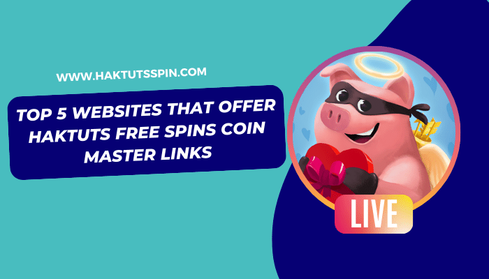 Haktuts free spins coin master links