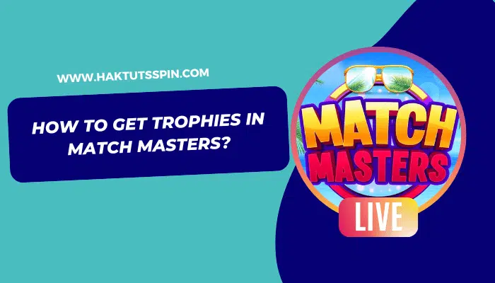 trophies in match masters